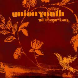 Union Youth : The Boring Years